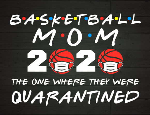 Basketball Mom 2020 Quarantined Review