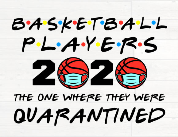 Basketball Players 2020 Quarantined Review
