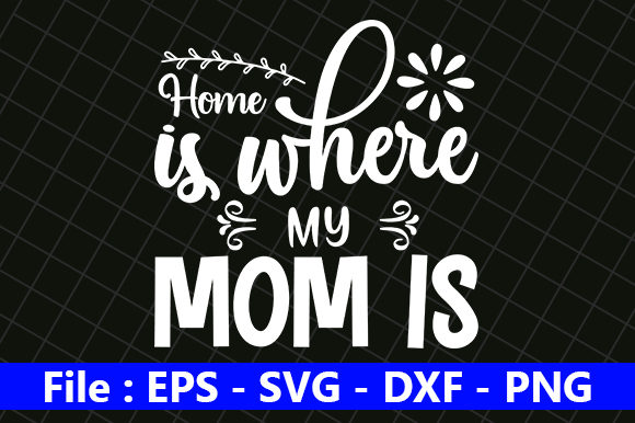 Funny Mom Design: Home is Where My Mom Is Review