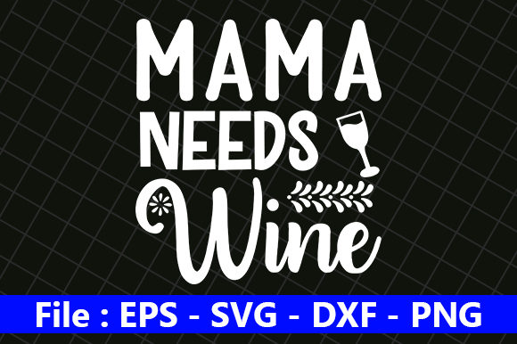 Funny Mom Design, Mama Needs Wine Review