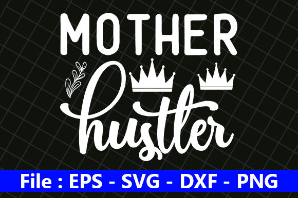 Funny Mom Design, Mother Hustler Review