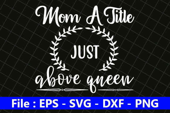Funny Mom Design: Queen Title Review