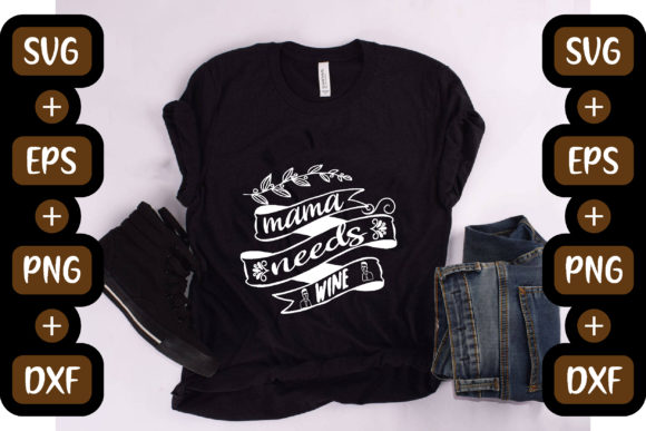 Funny Mom Quotes Design: Mama Needs Wine Review