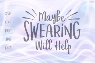 Maybe Swearing Will Help Momlife Cut SVg Review
