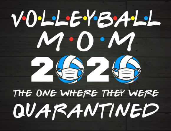 Volleyball Mom 2020 Quarantined Review